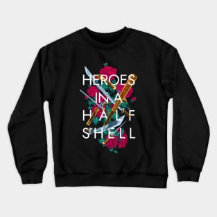 Heroes in a Half Shell Crewneck Sweatshirt